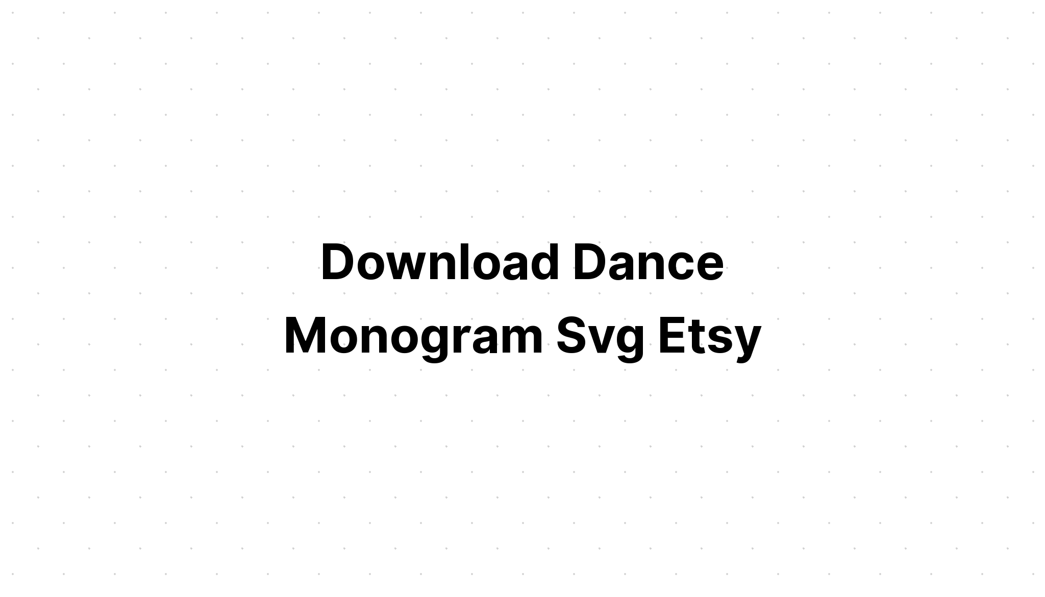 Download Dance Monogram Svg - Free SVG Cut File